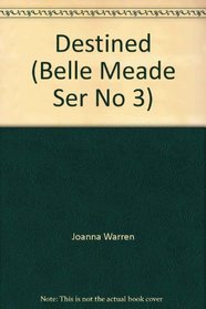 Destined (Belle Meade Ser No 3)