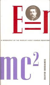 E=MC2: A Biography of the Worlds Most Famous Equation