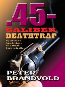 .45-Caliber Deathtrap (Thorndike Large Print Western Series)
