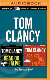 Tom Clancy ? Dead or Alive and Against All Enemies (2-in-1 Collection) (Jack Ryan Series)