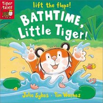 Bathtime, Little Tiger! (Little Tiger Lift-the-Flap)