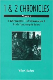 1 And 2 Chronicles: 1 Chronicles 1-2 Chronicles 9, Israel's Place Among the Nations (Jsot Supplement Series, 253)