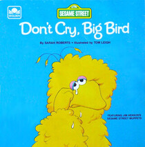 Don't Cry, Big Bird