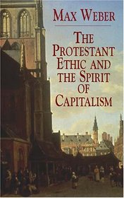 The Protestant Ethic and the Spirit of Capitalism (Dover Value Editions)