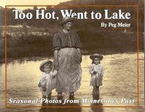 Too Hot, Went to Lake: Seasonal Photos from Minnesota's Past