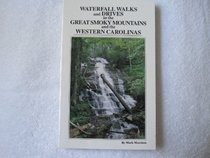 Waterfall Walks and Drives in the Great Smoky Mountains and the Western Carolinas