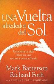 Una vuelta alrededor del Sol: Convierte tu vida ordinaria en una aventura extraordinaria (Spanish Edition)