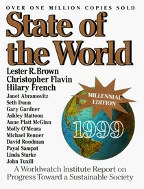 State of the World 1999: A Worldwatch Institute Report on Progress Toward a Sustainable Society (Serial)