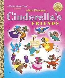 Cinderella's Friends (Disney Classic) (Little Golden Book)