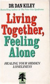 Living Together, Feeling Alone - Healing Your Hidden Loneliness