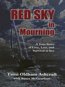 Red Sky in Mourning: A True Story of Love, Loss, and Survival at Sea (Thorndike Press Large Print Adventure Series)