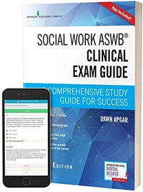 Social Work ASWB Clinical Exam Guide, Second Edition: A Comprehensive Study Guide for Success (Book + Free App)