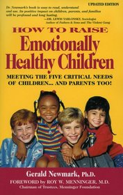 How To Raise Emotionally Healthy Children: Meeting The Five Critical Needs of Children...And Parents Too! Updated Edition