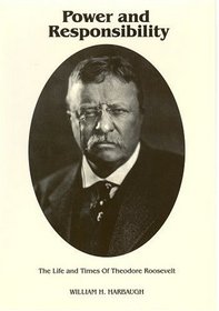 Power and Responsibility: Theodore Roosevelt