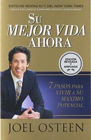 Su mejor vida ahora: Siete pasos para vivir a su mximo potencial (Spanish Edition)