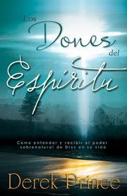 Los Dones del Espritu (Gifts of the Spirit Spanish Edition)