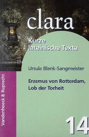 Erasmus von Rotterdam, Lob der Torheit: clara. Kurze lateinische Texte (German Edition)