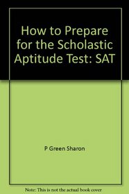 How to Prepare for the Scholastic Aptitude Test: SAT