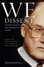 We Dissent: Talking Back to the Rehnquist Court, Eight Cases That Subverted Civil Liberties and Civil Rights