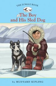 The Boy and His Sled Dog (The Jungle Book, Bk 5) (Easy Reader Classics)