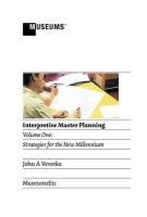 Interpretive Master Planning: Volume 1 - Strategies for the New Millennium