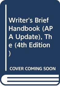 The Writer's Brief Handbook, APA Update (4th Edition)