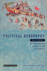 Political Geography: World, Economy, Nation, State and Locality (4th Edition)