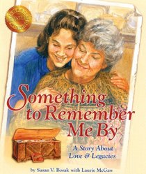 Something to Remember Me by: An Illustrated Story for Young and Old
