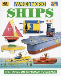 Ships (Make It Work! Science Series)