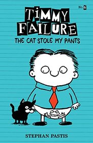 The Cat Stole My Pants (Timmy Failure, Bk 6)