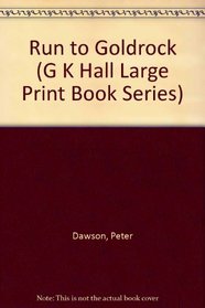 Run to Goldrock (G K Hall Large Print Book Series)