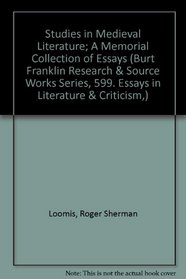 Studies in Medieval Literature; A Memorial Collection of Essays (Burt Franklin Research & Source Works Series, 599. Essays in Literature & Criticism,)