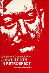 Co-Existent Contradiction: Joseph Roth in Retrospect : Papers of the 1989 Joseph Roth Symposium at Leeds (Studies in Austrian Literature, Culture, and Thought)