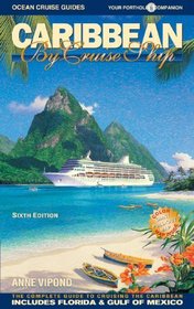 Caribbean By Cruise Ship: The Complete Guide To Cruising The Caribbean, 6th Edition