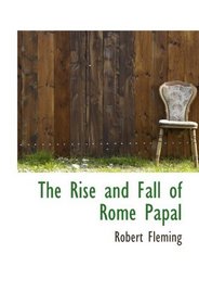 The Rise and Fall of Rome Papal