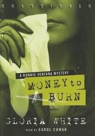 Money to Burn: Library Edition (Ronnie Ventana Mysteries)