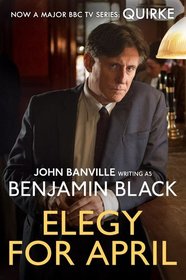 Elegy for April (Quirke, Bk 3)