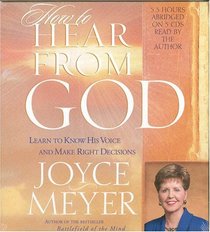 How to Hear from God : Learn to Know His Voice and Make Right Decisions