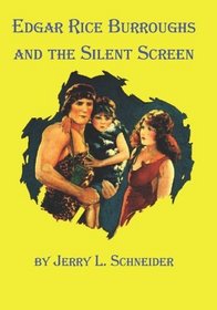 Edgar Rice Burroughs and the Silent Screen
