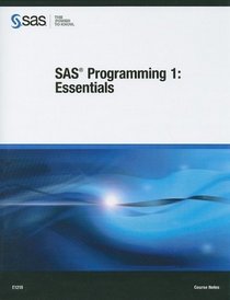 SAS Programming 1: Essentials: Course Notes