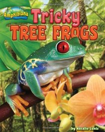 Tricky Tree Frogs (Amphibiana)