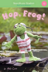 Hop, Frog!: Short Vowel Adventures (BraveMouse Readers)