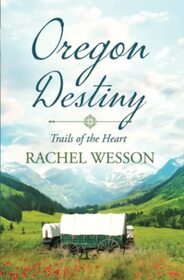 Oregon Destiny (Trails of the Heart)