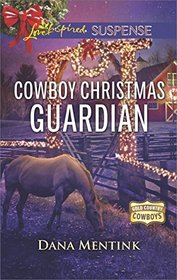 Cowboy Christmas Guardian (Gold Country Cowboys, Bk 1) (Love Inspired Suspense, No 642)