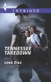 Tennessee Takedown (Harlequin Intrigue, No 1476)