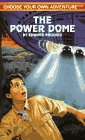 The Power Dome (Choose Your Own Adventure No. 174)