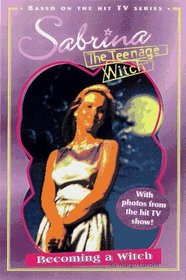 SABRINA TEENAGE WITCH EPISODE STORYBOOK 1 HOW I BECAME A WITCH (Sabrina The Teenage Witch)