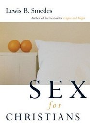 Sex for Christians: The Limits and Liberties of Sexual Living