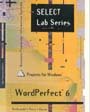 WordPerfect 6 projects for Windows (Microcomputer applications)