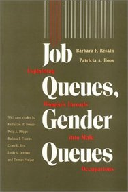 Job Queues, Gender Queues: Explaining Women's Inroads into Male Occupations (Women in the Political Economy)